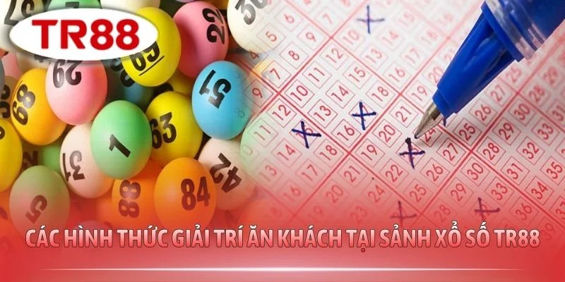 Các hình thức giải trí ăn khách tại sảnh xổ số TR88
